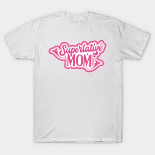 Superlative Mom T-Shirt